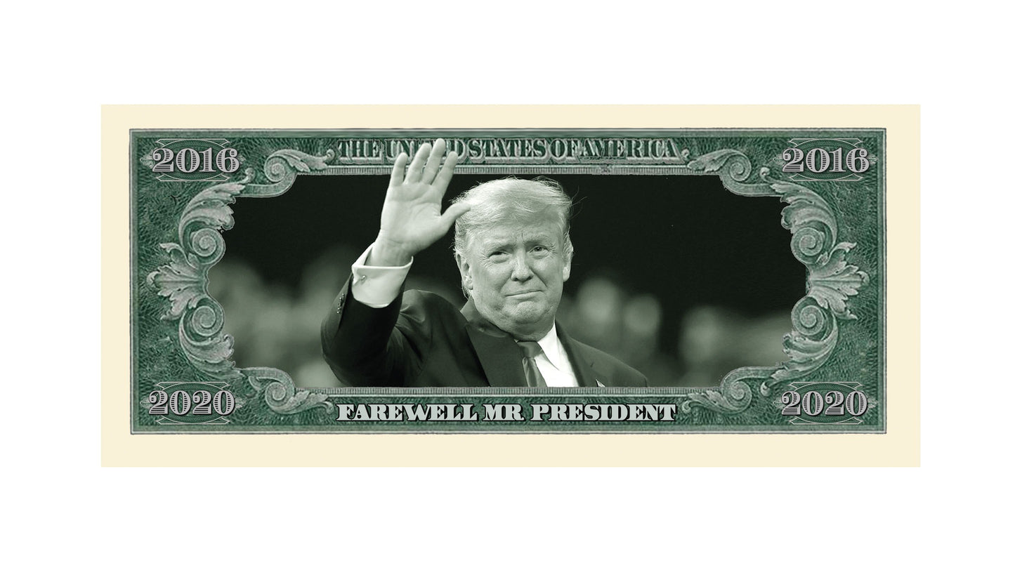 Donald Trump 2016 – 2020 “Farewell Mr. President” Limited Edition Novelty Dollar Bill