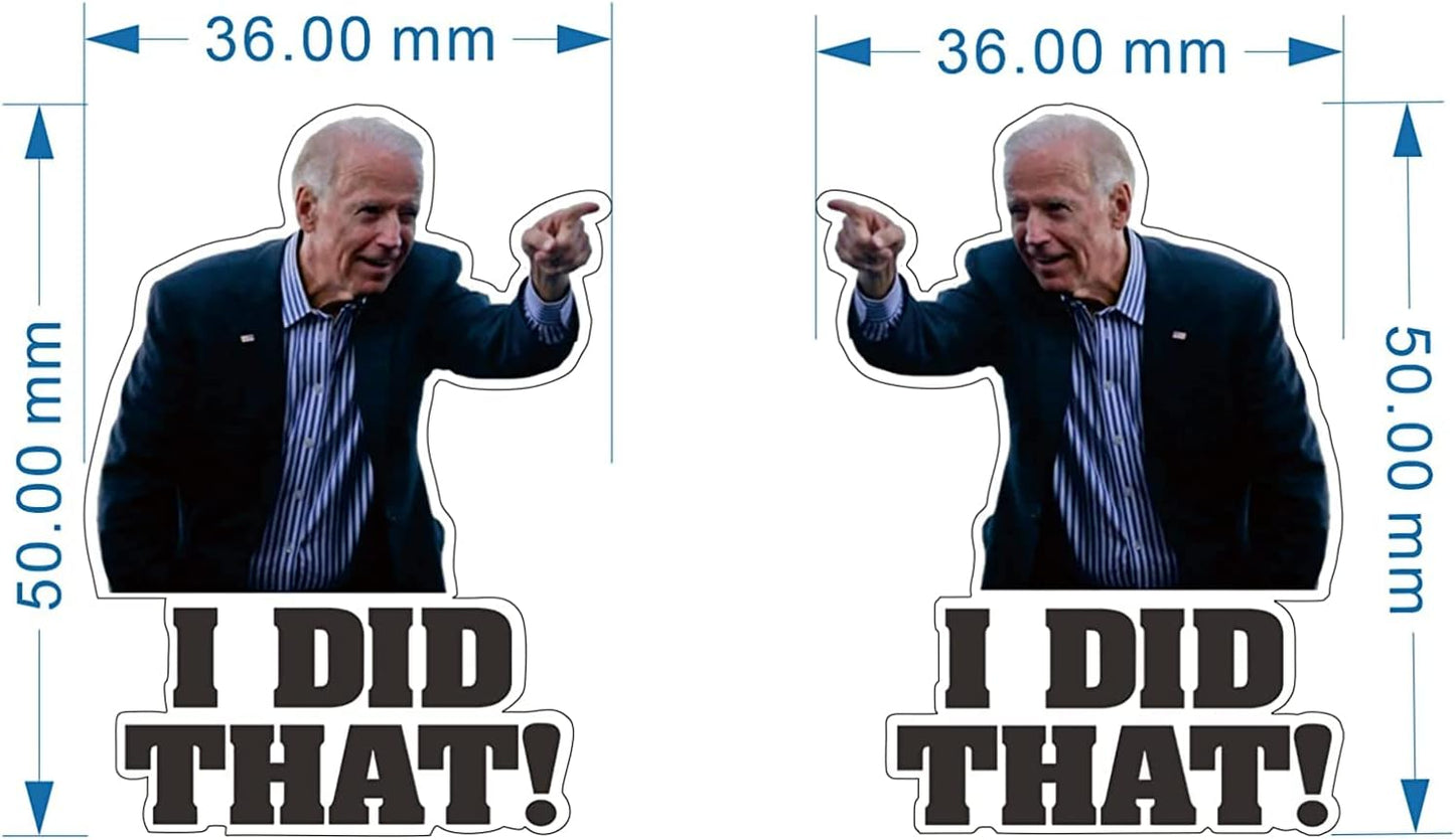200 Pcs I Did That Biden Stickers - Joe Biden Funny Sticker for Car Motorcycle Helmet Window Laptop- (A)