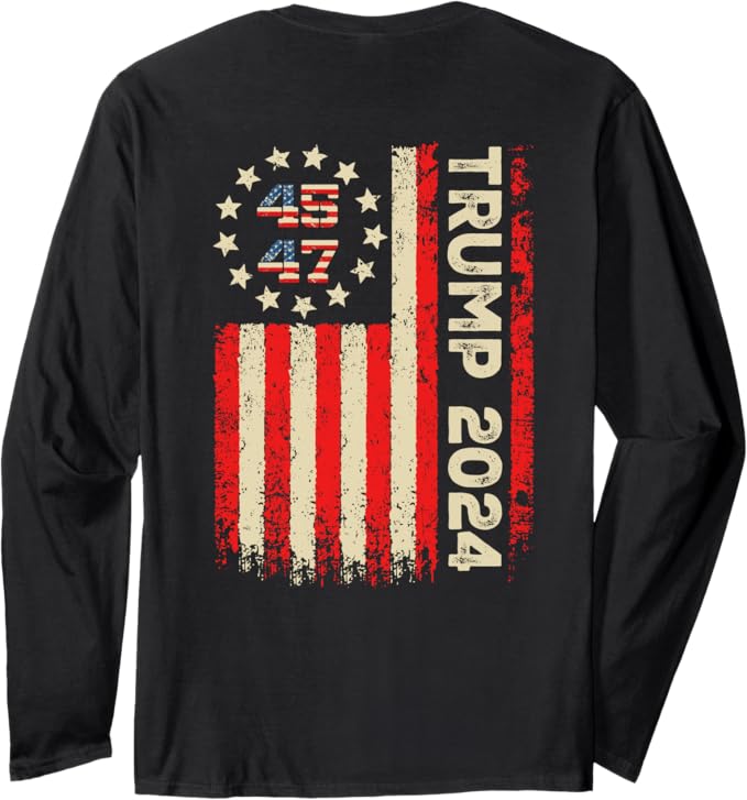Trump 45 47 (On Back) Take America Back USA Trump 2024 Flag Long Sleeve T-Shirt