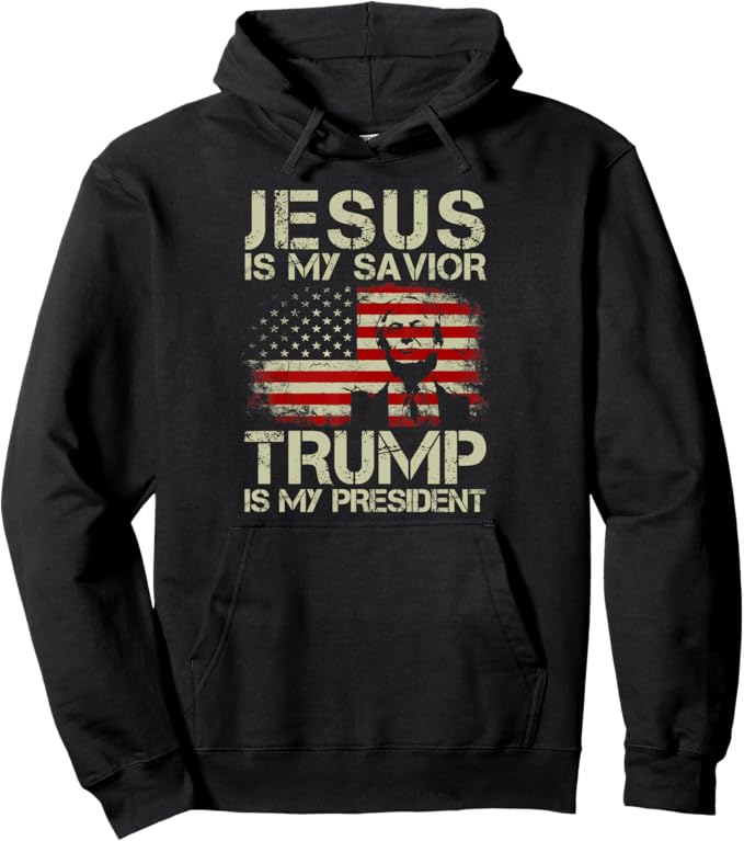 Jesus Is My Savior Trump Is My President Trump 2024 USA Flag Pullover Hoodie