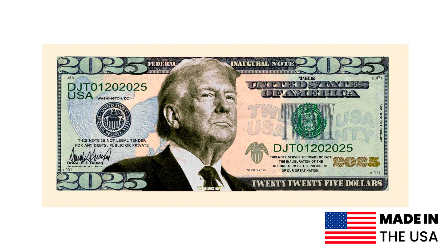 Donald Trump 2025 Presidential Inaugural Novelty Dollar Bills- Limited Edition Novelty Dollar Bills