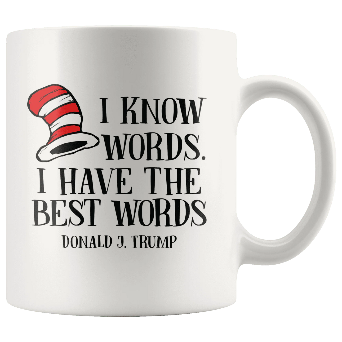 I Know Words. I Have The Best Words. Donald J Trump MAGA Mug