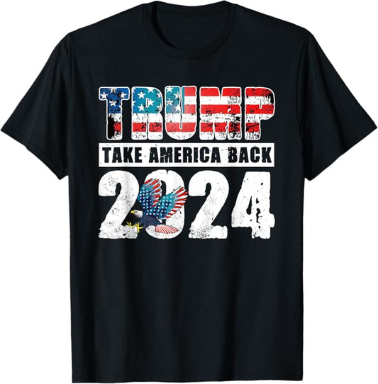 Trump 2024 Flag Take America Back 4th Of July Trump 2024 T-Shirt (Men)