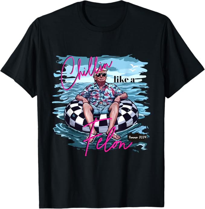 Chillin Like A FELON Trump For President 2024 T-Shirt (Men)