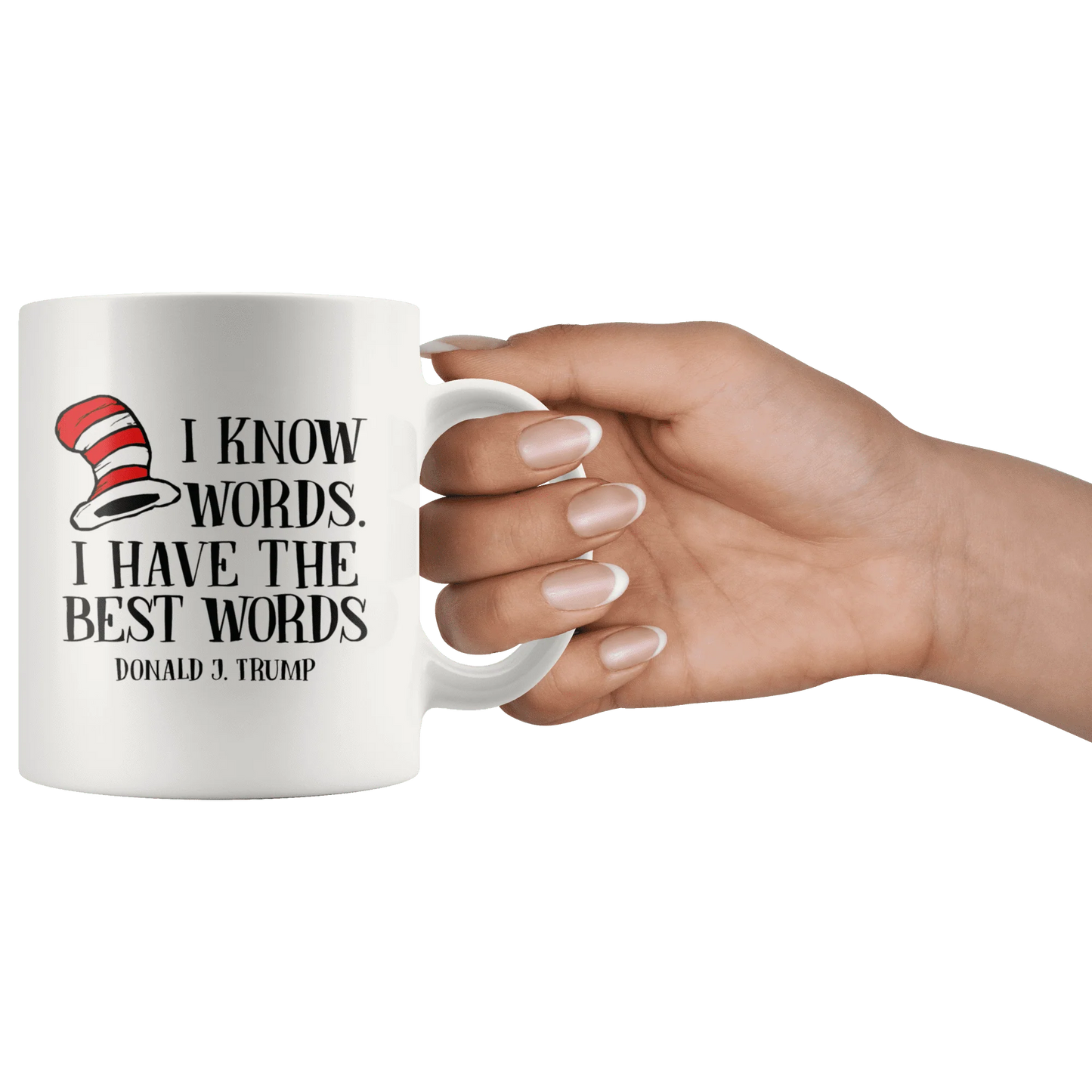 I Know Words. I Have The Best Words. Donald J Trump MAGA Mug