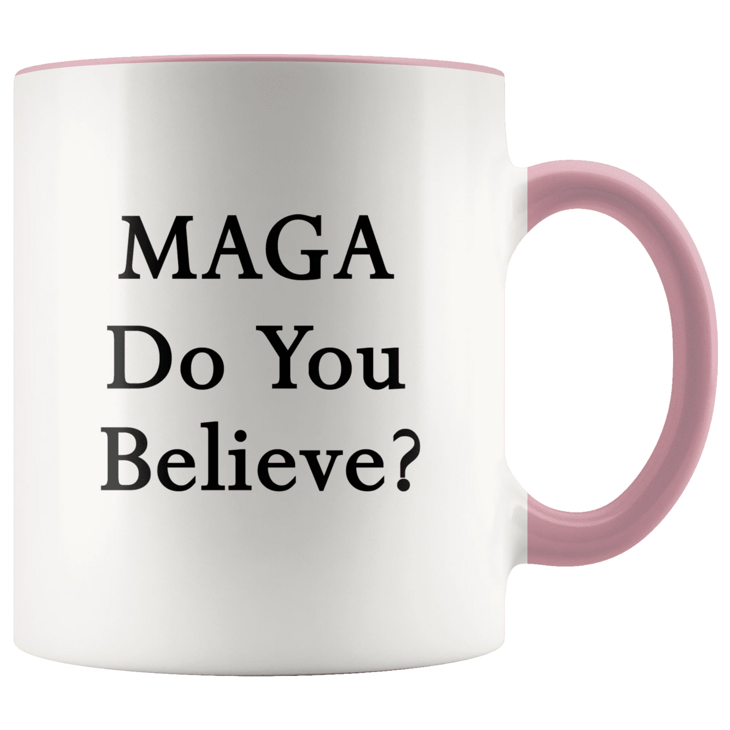 MAGA Do You Believe? Trump Mug