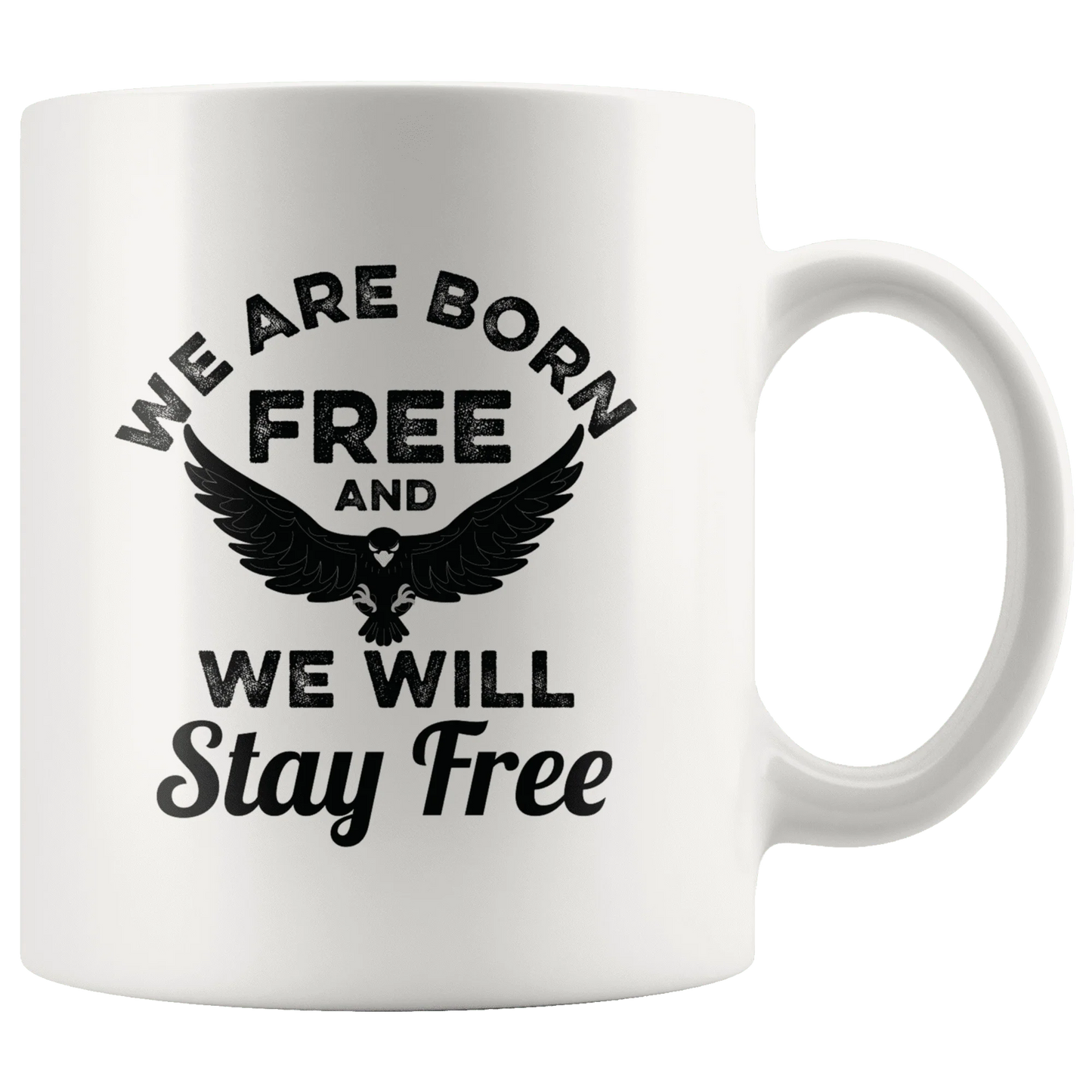 We Are Born Free And We Will Stay Free Trump MAGA Mug