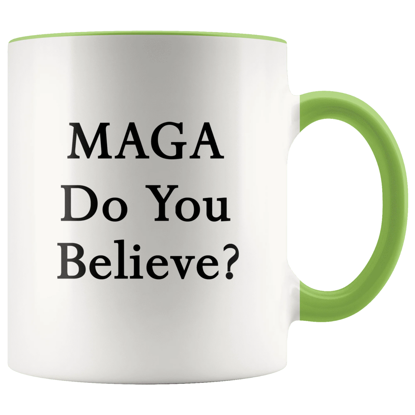 MAGA Do You Believe? Trump Mug