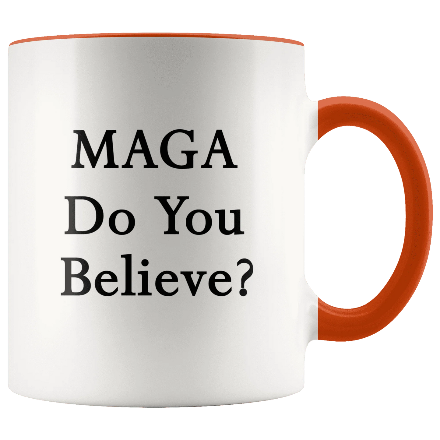 MAGA Do You Believe? Trump Mug