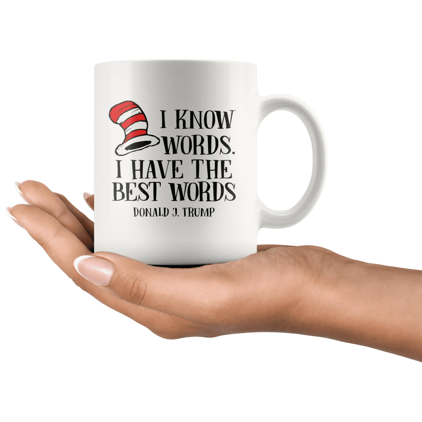 I Know Words. I Have The Best Words. Donald J Trump MAGA Mug