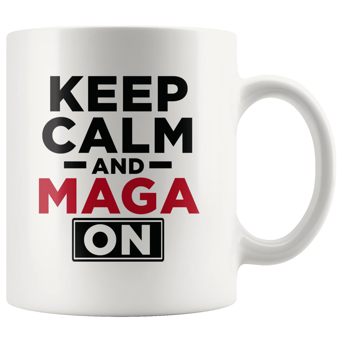 Keep Calm and MAGA On - Red Text Trump Mug