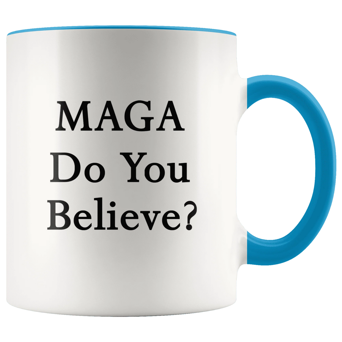 MAGA Do You Believe? Trump Mug